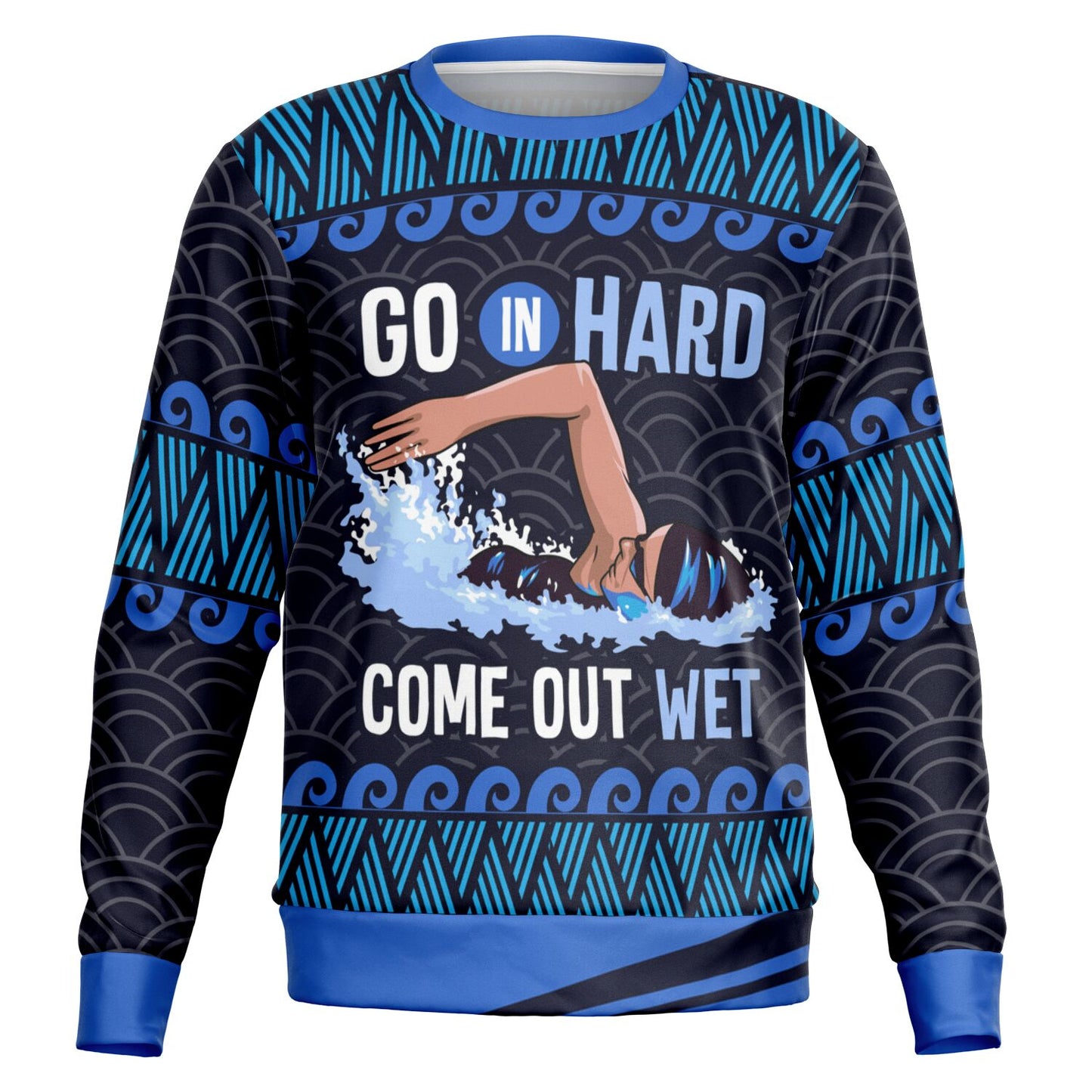 Go In Hard, Come Out Wet Swimming Sweatshirt" – Bold & Cheeky Swimmer Apparel 🏊‍♂️💦