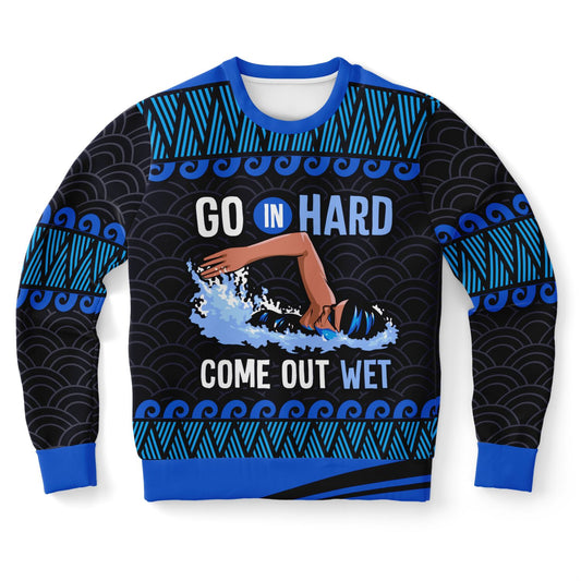 Go In Hard, Come Out Wet Swimming Sweatshirt" – Bold & Cheeky Swimmer Apparel 🏊‍♂️💦