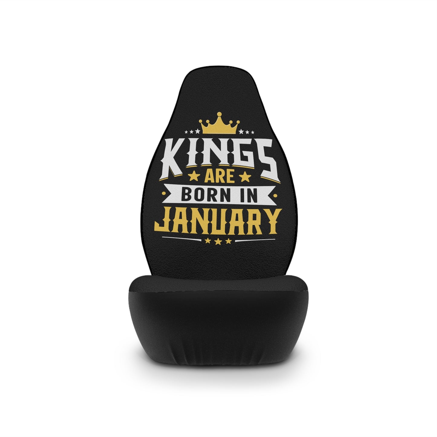 Kings Are Born in January Car Seat Covers - Birthday Gift Idea