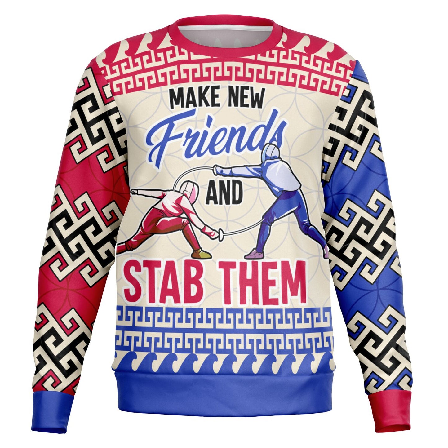 Make New Friends and Stab Them Fencing Sweatshirt – Bold & Hilarious Fencing Apparel